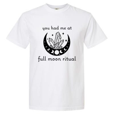 You Had Me At Full Moon Ritual Moon Phase Witch Tarot Cute Gift Garment-Dyed Heavyweight T-Shirt