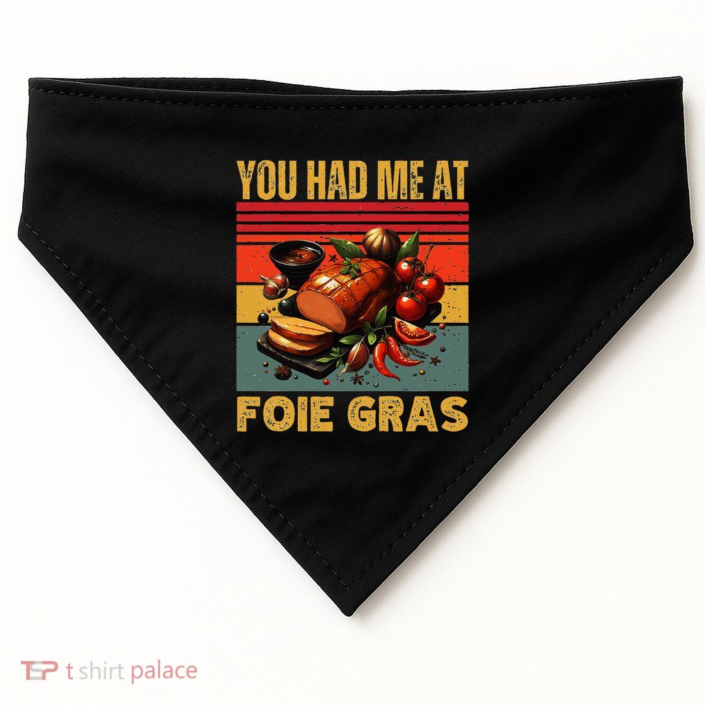 You Had Me At Foie Gras French Retro Gourmet Foodie Humor USA-Made Doggie Bandana