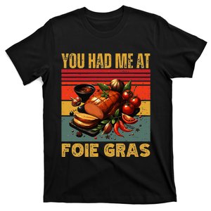 You Had Me At Foie Gras French Retro Gourmet Foodie Humor T-Shirt