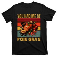 You Had Me At Foie Gras French Retro Gourmet Foodie Humor T-Shirt