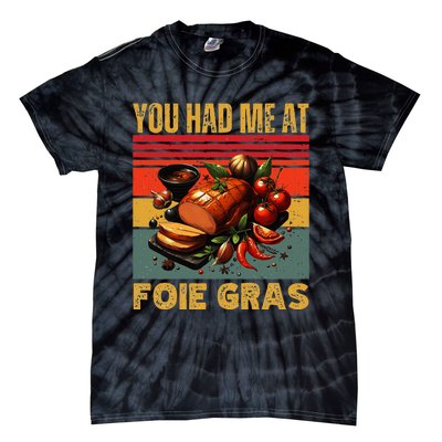 You Had Me At Foie Gras French Retro Gourmet Foodie Humor Tie-Dye T-Shirt