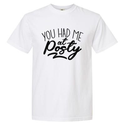 You Had Me At Posty Garment-Dyed Heavyweight T-Shirt