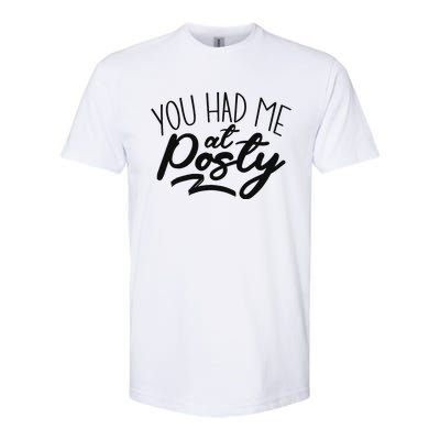 You Had Me At Posty Softstyle CVC T-Shirt