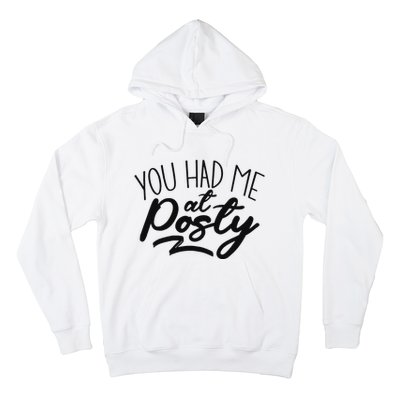 You Had Me At Posty Hoodie