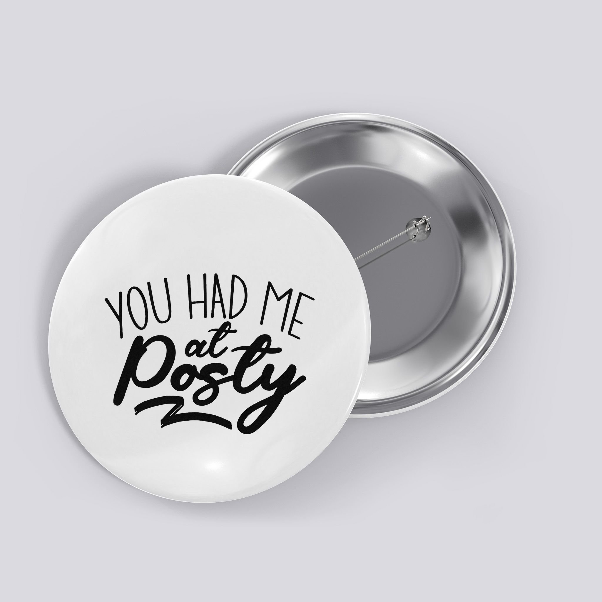 You Had Me At Posty Button