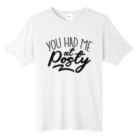 You Had Me At Posty Tall Fusion ChromaSoft Performance T-Shirt