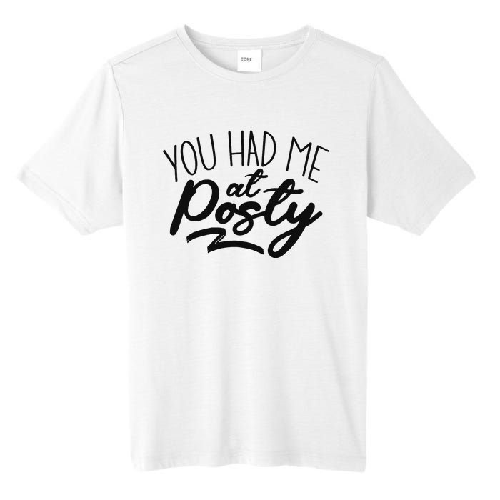 You Had Me At Posty Tall Fusion ChromaSoft Performance T-Shirt