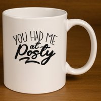 You Had Me At Posty 11oz C Handle Ceramic Mug