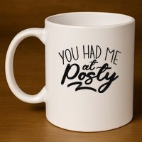 You Had Me At Posty 11oz C Handle Ceramic Mug