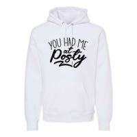 You Had Me At Posty Premium Hoodie