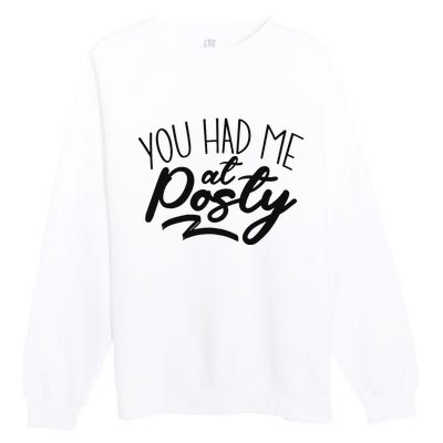 You Had Me At Posty Premium Crewneck Sweatshirt