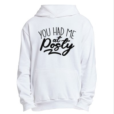 You Had Me At Posty Urban Pullover Hoodie