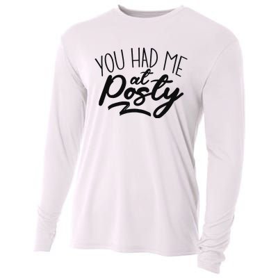 You Had Me At Posty Cooling Performance Long Sleeve Crew