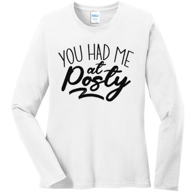 You Had Me At Posty Ladies Long Sleeve Shirt