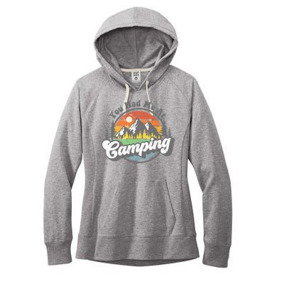 You Had Me At Camping Funny Camper RV Hiking Mountains Gift Women's Fleece Hoodie