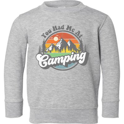 You Had Me At Camping Funny Camper RV Hiking Mountains Gift Toddler Sweatshirt