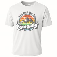 You Had Me At Camping Funny Camper RV Hiking Mountains Gift Cooling Performance Crew T-Shirt