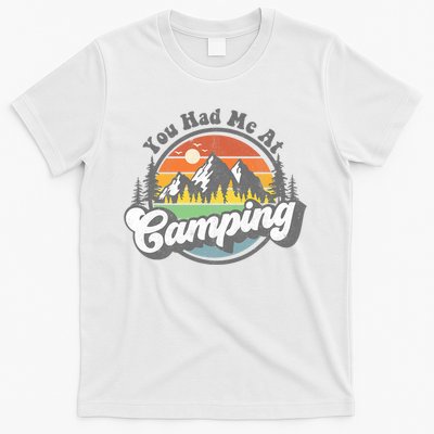 You Had Me At Camping Funny Camper RV Hiking Mountains Gift T-Shirt