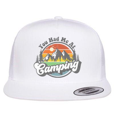 You Had Me At Camping Funny Camper RV Hiking Mountains Gift Flatbill Hat