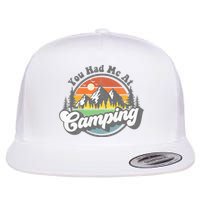 You Had Me At Camping Funny Camper RV Hiking Mountains Gift Flat Bill Trucker Hat