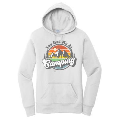 You Had Me At Camping Funny Camper RV Hiking Mountains Gift Women's Pullover Hoodie