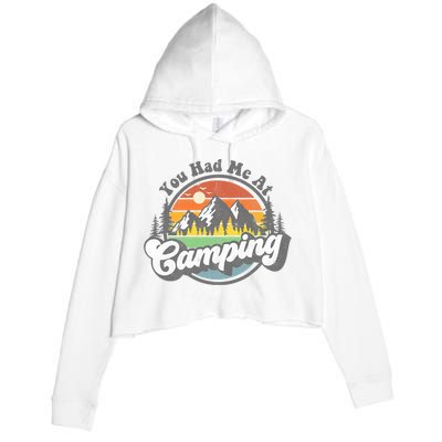 You Had Me At Camping Funny Camper RV Hiking Mountains Gift Crop Fleece Hoodie