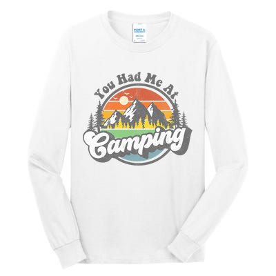 You Had Me At Camping Funny Camper RV Hiking Mountains Gift Tall Long Sleeve T-Shirt