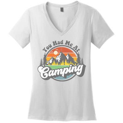 You Had Me At Camping Funny Camper RV Hiking Mountains Gift Women's V-Neck T-Shirt
