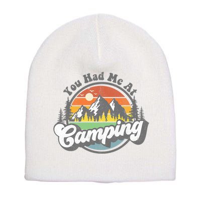 You Had Me At Camping Funny Camper RV Hiking Mountains Gift Short Acrylic Beanie
