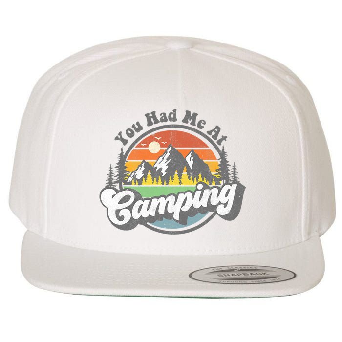 You Had Me At Camping Funny Camper RV Hiking Mountains Gift Wool Snapback Cap