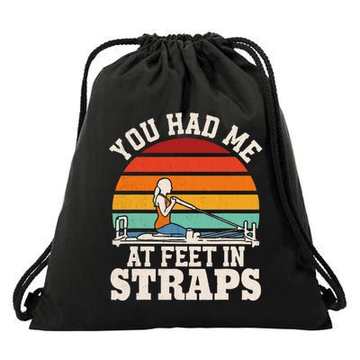 You Had Me At Feet In Straps Funny Pilates Drawstring Bag