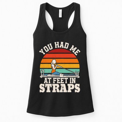 You Had Me At Feet In Straps Funny Pilates Womens Tank Top
