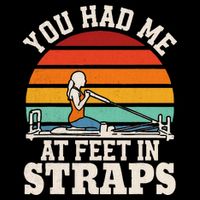 You Had Me At Feet In Straps Funny Pilates Women's Crop Top Tee