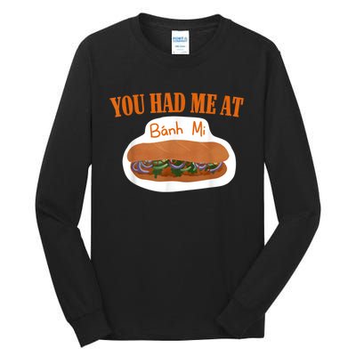 You Had Me At Banh Mi Tall Long Sleeve T-Shirt