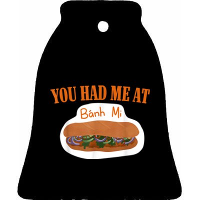 You Had Me At Banh Mi Ceramic Bell Ornament