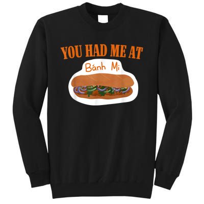 You Had Me At Banh Mi Tall Sweatshirt