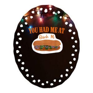 You Had Me At Banh Mi Ceramic Oval Ornament