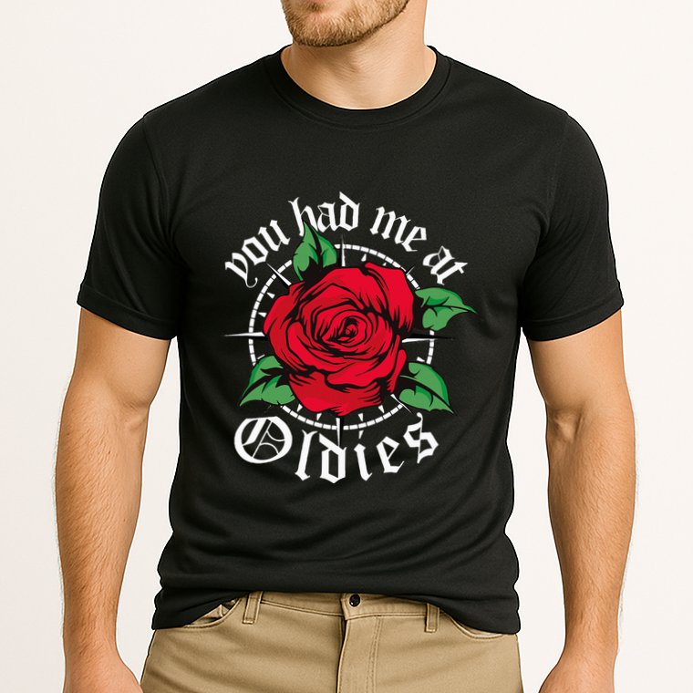 You Had Me At Oldies Red Roses Oldies Performance Shirt
