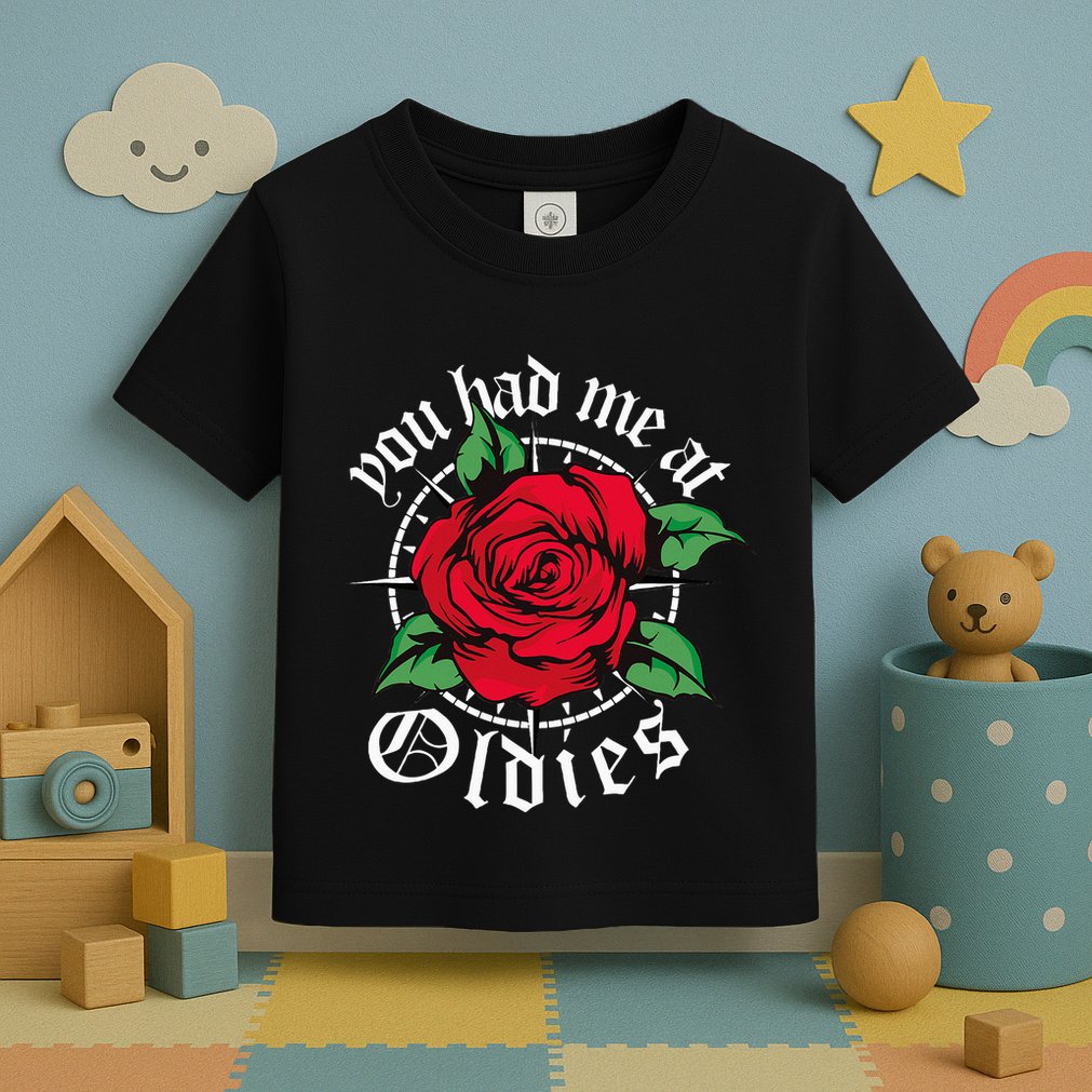 You Had Me At Oldies Red Roses Oldies Toddler T-Shirt