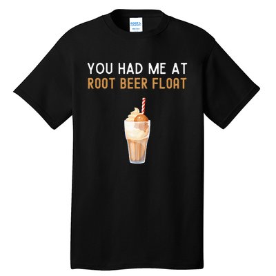 You Had Me At Root Beer Float Funny Root Beer Float Tall T-Shirt