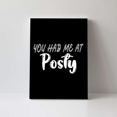 You Had Me At Posty Canvas