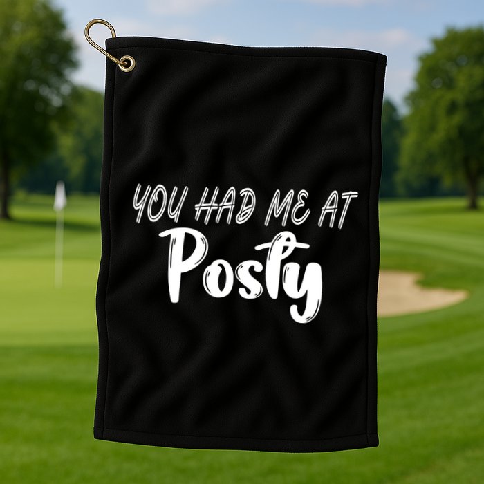 You Had Me At Posty Golf Towel