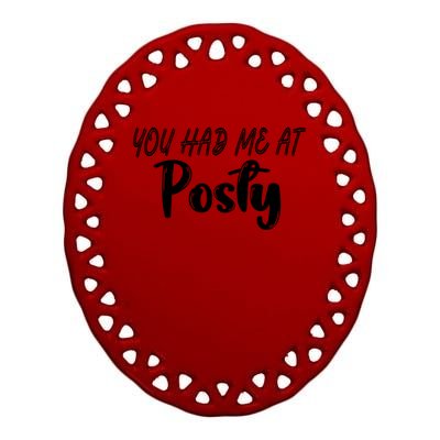 You Had Me At Posty Ceramic Oval Ornament