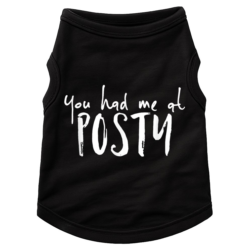 You Had Me At Posty Doggie Tank