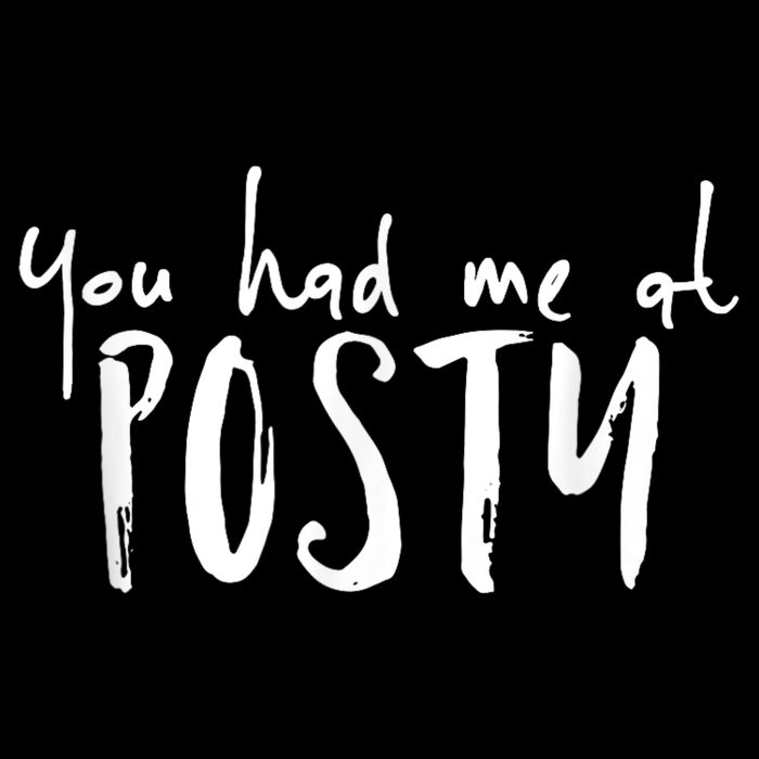 You Had Me At Posty Cooling Performance Crew T-Shirt
