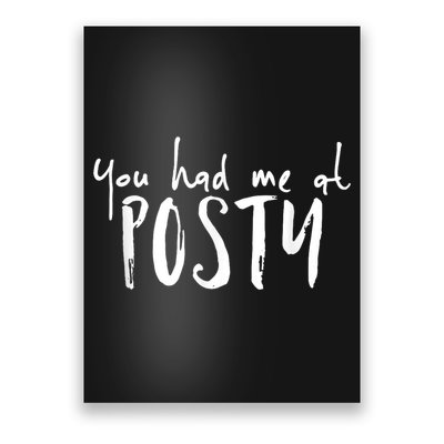 You Had Me At Posty Poster