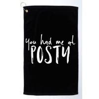 You Had Me At Posty Golf Towel