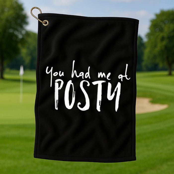 You Had Me At Posty Golf Towel