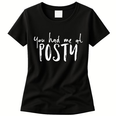 You Had Me At Posty Womens T-Shirt