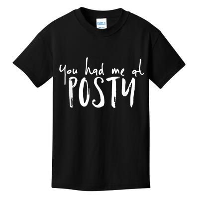 You Had Me At Posty Kids T-Shirt